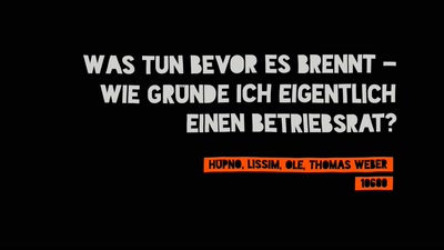 Was tun bevor es brennt - wie gründe ich eigentlich einen Betriebsrat?